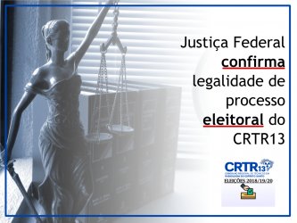 Justiça Federal confirma legalidade de processo eleitoral do CRTR13